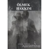 Ölmek Hakkım - Ayla Tanıl - İkinci Adam Yayınları