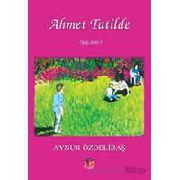 Ahmet Tatilde - Aynur Özdelibaş - Tunç Yayıncılık