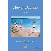 Ahmet Denizde - Aynur Özdelibaş - Tunç Yayıncılık