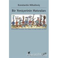 Bir Yeniçerinin Hatıraları - Konstantin Mihailoviç - Ayrıntı Yayınları