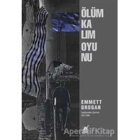 Ölüm Kalım Oyunu - Emmett Grogan - Ayrıntı Yayınları