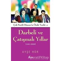 Darbeli ve Çatışmalı Yıllar - Ayşe Hür - Profil Kitap