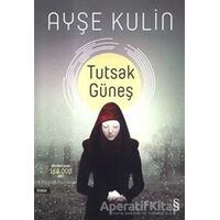 Tutsak Güneş - Ayşe Kulin - Everest Yayınları