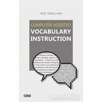 Computer - Assisted Vocabulary Instruction - Ayşe Tokaç Kan - Çizgi Kitabevi Yayınları