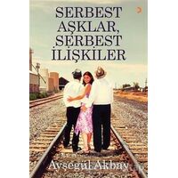 Serbest Aşklar, Serbest İlişkiler - Ayşegül Akbay - Cinius Yayınları