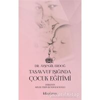 Tasavvuf Işığında Çocuk Eğitimi - Ayşegül Erdoğ - Kitap Arası