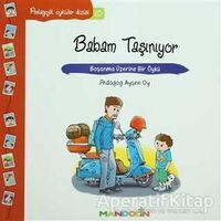 Pedagojik Öyküler: 10 - Babam Taşınıyor - Ayşen Oy - Mandolin Yayınları