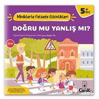 Doğru Mu, Yanlış mı? - Miniklerle Felsefe Etkinlikleri - Ayşen Oy - Floki Çocuk