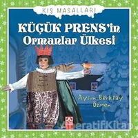 Küçük Prens’in Ormanlar Ülkesi - Aysun Berktay Özmen - Altın Kitaplar