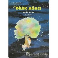 Dilek Ağacı - Aytül Akal - Uçanbalık Yayıncılık