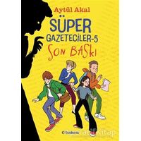 Süper Gazeteciler 5 - Son Baskı - Aytül Akal - Tudem Yayınları