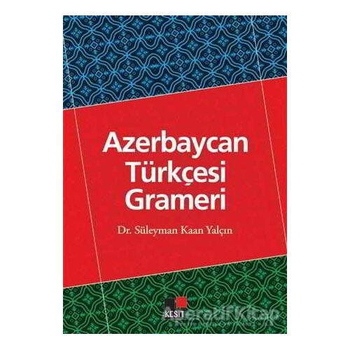 Azerbaycan Türkçesi Grameri - Süleyman Kaan Yalçın - Kesit Yayınları