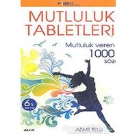 Mutluluk Tabletleri - Azime Telli - Alfa Yayınları