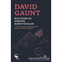 Katliamlar, Direniş, Koruyucular - David Gaunt - Belge Yayınları