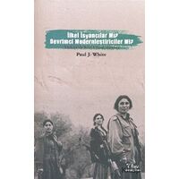 İlkel İsyancılar mı? Devrimci Modernleştiriciler mi? - Paul J. White - Vate Yayınevi