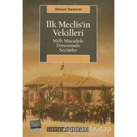 İlk Meclis’in Vekilleri - Ahmet Demirel - İletişim Yayınevi