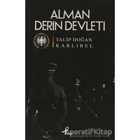 Alman Derin Devleti - Talip Doğan Karlıbel - Profil Kitap