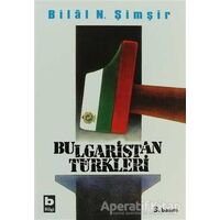 Bulgaristan Türkleri - Bilal N. Şimşir - Bilgi Yayınevi