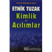 Etnik Tuzak Kimlik ve Açılımlar - Mustafa E. Erkal - Derin Yayınları