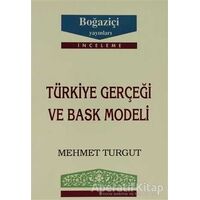 Türkiye Gerçeği ve Bask Modeli - Mehmet Turgut - Boğaziçi Yayınları