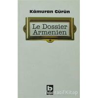 Le Dossier Armenien - Kamuran Gürün - Bilgi Yayınevi