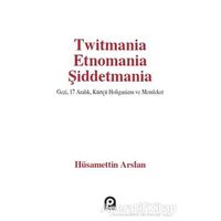 Twitmania Etnomania Şiddetmania - Hüsamettin Arslan - Pınar Yayınları