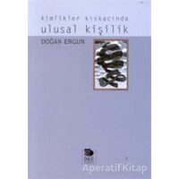 Kimlikler Kıskacında Ulusal Kişilik - Doğan Ergun - İmge Kitabevi Yayınları