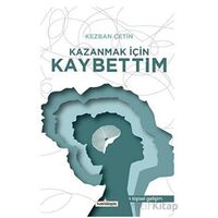 Kazanmak İçin Kaybettim - Kezban Çetin - Kardelen Yayınları