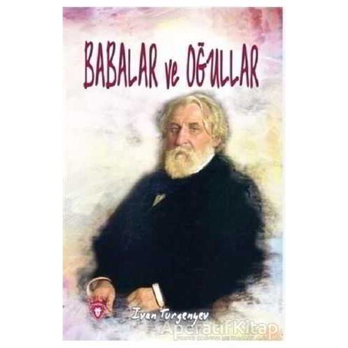 Babalar ve Oğullar - Ivan Sergeyevich Turgenev - Dorlion Yayınları