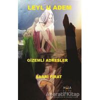 Leyl u Adem Gizemli Adresler - Sabri Fırat - Mola Kitap