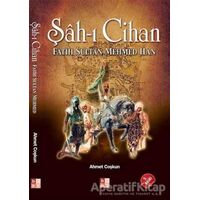 Şah-ı Cihan Fatih Sultan Mehmed Han - Ahmet Coşkun - Babıali Kültür Yayıncılığı