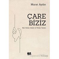 Çare Biziz - Hak, Hukuk, Adalet Ve Vicdan Yazıları - Murat Aydın - Biz Kitap