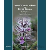 Dersim’in Yaban Bitkileri ve Büyülü Dünyası - Ali Tiyar Gök - Hayykitap