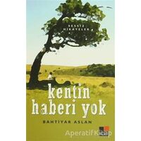 Kentin Haberi Yok - Bahtiyar Aslan - Kesit Yayınları