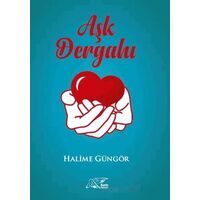 Aşk Dergahı - Halime Güngör - Kuytu Yayınları