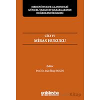 Medeni Hukuk Alanındaki Güncel Yargıtay Kararlarının Değerlendirilmesi Sempozyumları Cilt IV - Miras