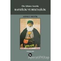 On Altıncı Asırda Rafızilik ve Bektaşilik - Ahmed Refik - La Kitap