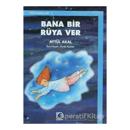 Bana Bir Rüya Ver - Aytül Akal - Uçanbalık Yayıncılık