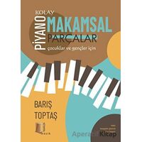 Piyano - Kolay Makamsal Parçalar - Barış Toptaş - Kitapol Yayınları