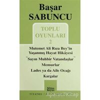 Toplu Oyunlar 2 / Mutemet Ali Rıza Bey’in Yaşanmış Hayt Hikâyesi - Sayın Muhbir Vatandaşlar - Memurl