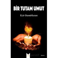 Bir Tutam Umut - Ecir Demirkıran - Serencam Yayınevi