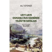 1877-1878 Osmanlı - Rus Harbinde Yıldızın Hataları - Basiretçi Ali Efendi - Çizgi Kitabevi Yayınları