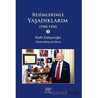 Resimlerle Yaşadıklarım 2 (1945-1995) - Kadri Kalaycıoğlu - Ürün Yayınları