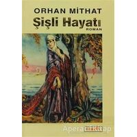 Şişli Hayatı - Orhan Mithat - Berfin Yayınları