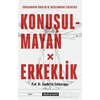 Konuşulmayan Erkeklik - Saadettin Eskiçorapçı - Epsilon Yayınevi