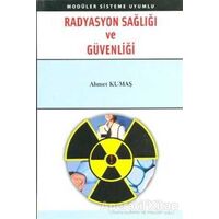 Radyasyon Sağlığı ve Güvenliği - Ahmet Kumaş - Palme Yayıncılık