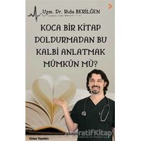 Koca Bir Kitap Doldurmadan Bu Kalbi Anlatmak Mümkün Mü? - Rida Berilğen - Cinius Yayınları