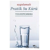 Uygulamalı Pratik Su Kürü - Yogi Romcharaka - Yol Yayınları