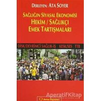 Sağlığın Siyasal Ekonomisi - Hekim / Sağlıkçı Emek Tartışmaları - Derleme - Sorun Yayınları