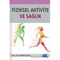 Fiziksel Aktivite ve Sağlık - Güner Çiçek - Nobel Akademik Yayıncılık